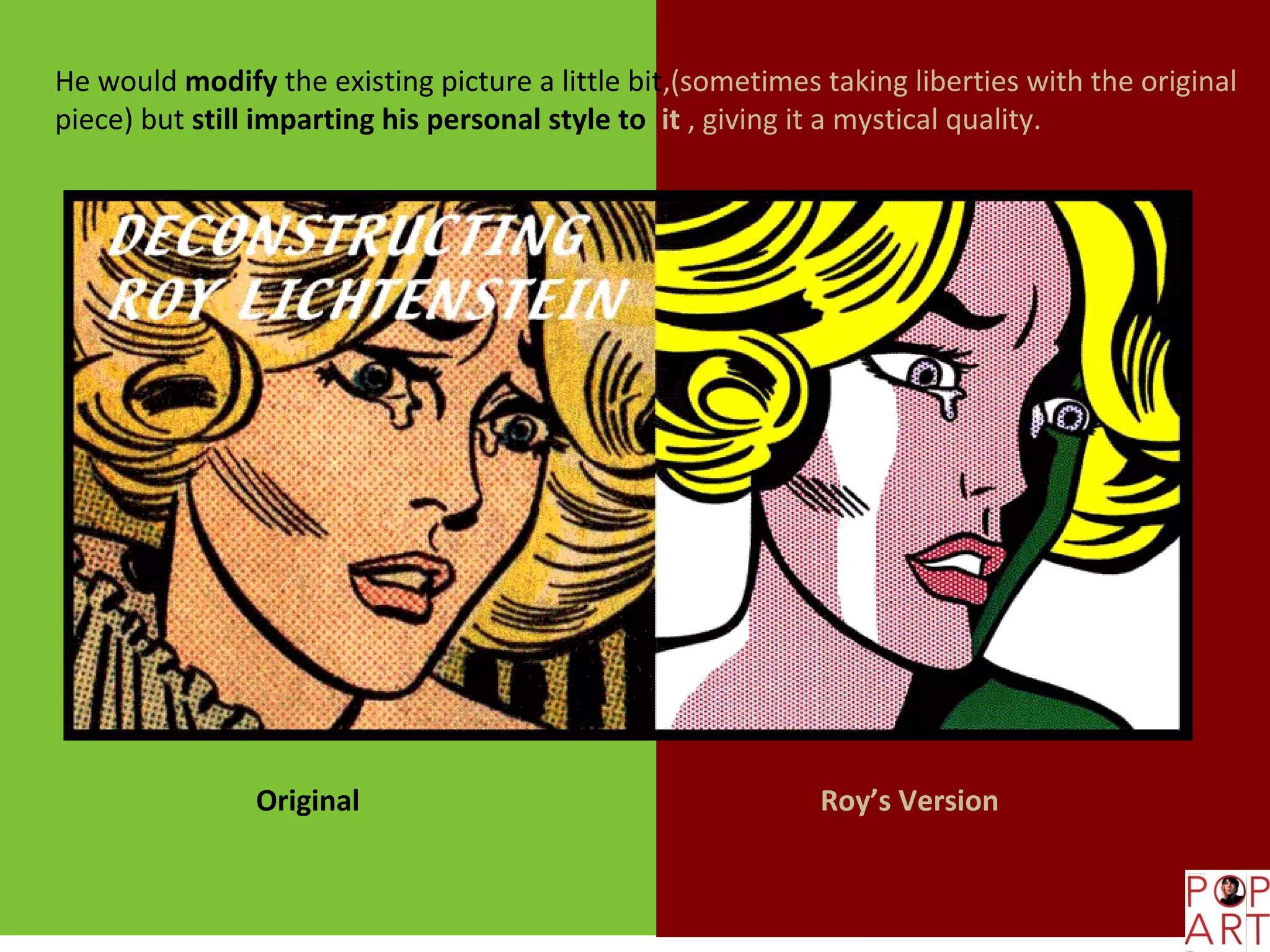 He would modify the existing picture a little bit,(sometimes taking liberties with the original
piece) but still imparting his personal style to it , giving it a mystical quality.




                Original                                     Roy’s Version
 