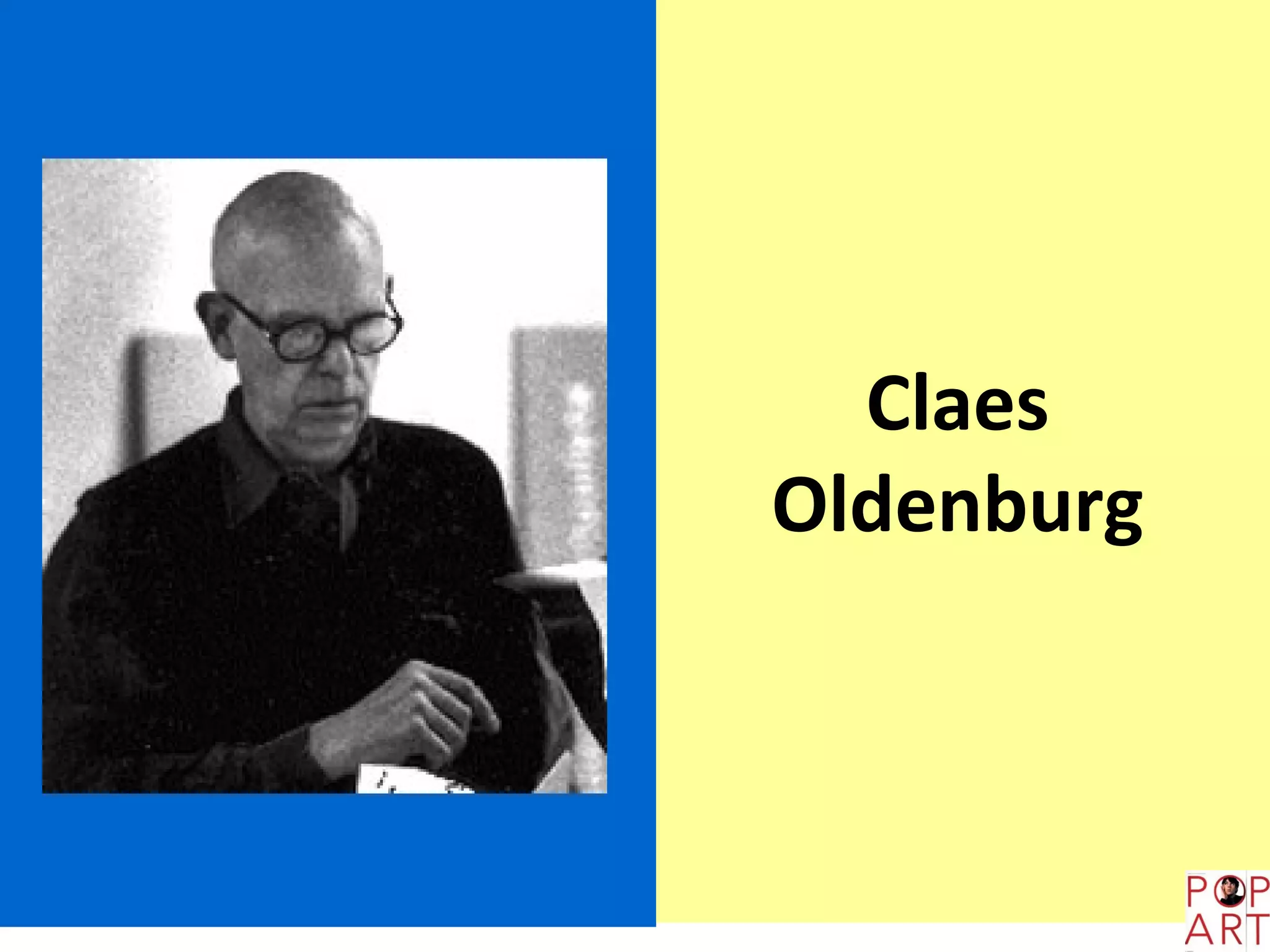 Claes
Oldenburg
 