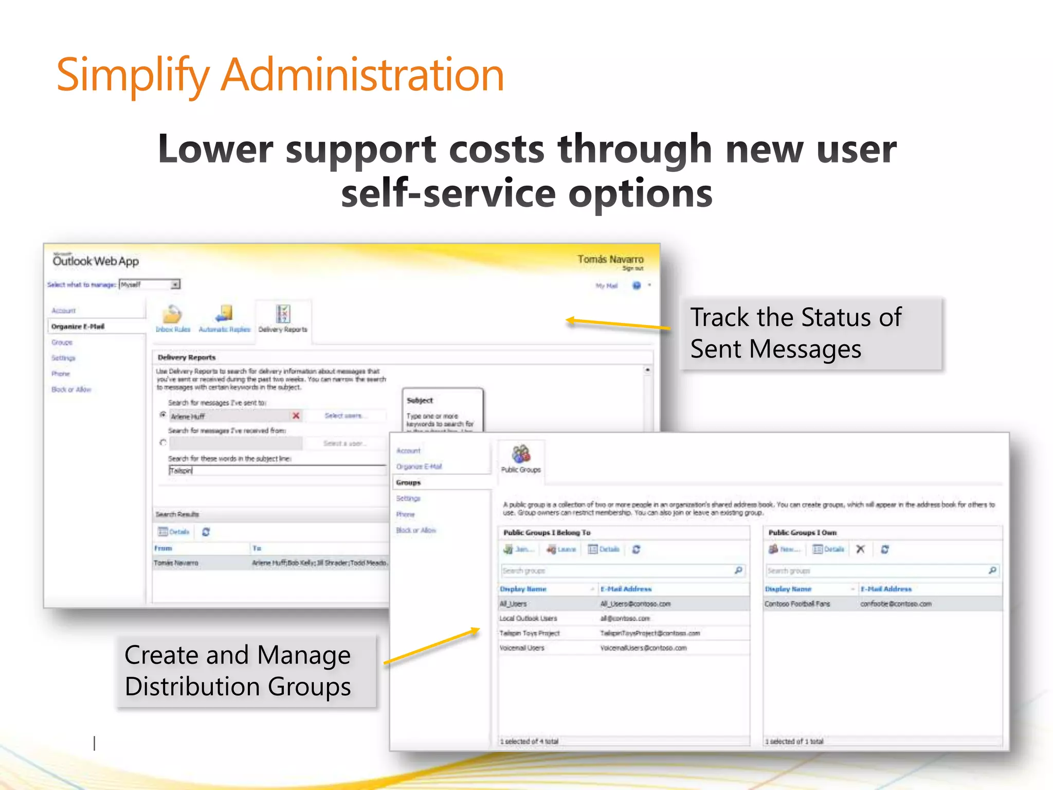 Track the Status of
                      Sent Messages




Create and Manage
Distribution Groups
 