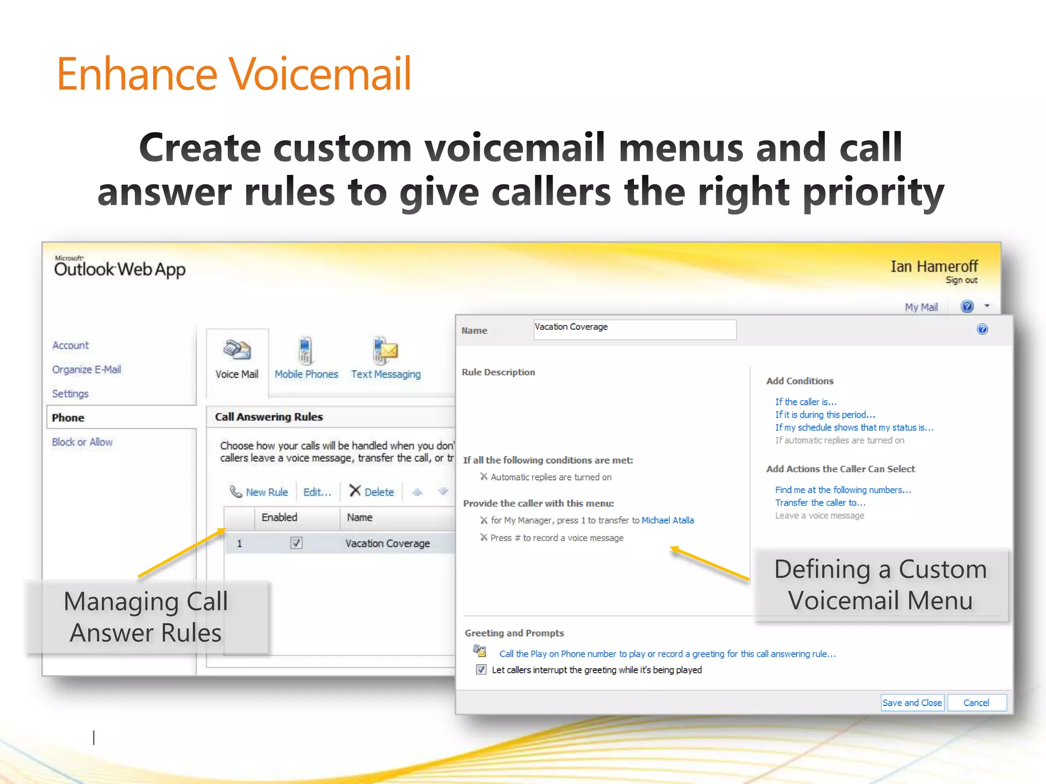 Defining a Custom
Managing Call    Voicemail Menu
Answer Rules
 