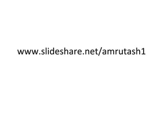www.slideshare.net/amrutash1 
