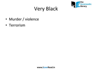 Very Black Murder / violence Terrorism www.i Love Read.in 