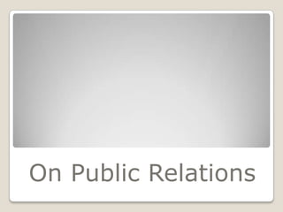On Public Relations
 