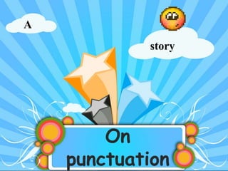 A
            story




        On
    punctuation
 