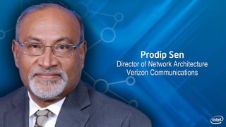 Prodip Sen
Director of Network Architecture
Verizon Communications
 