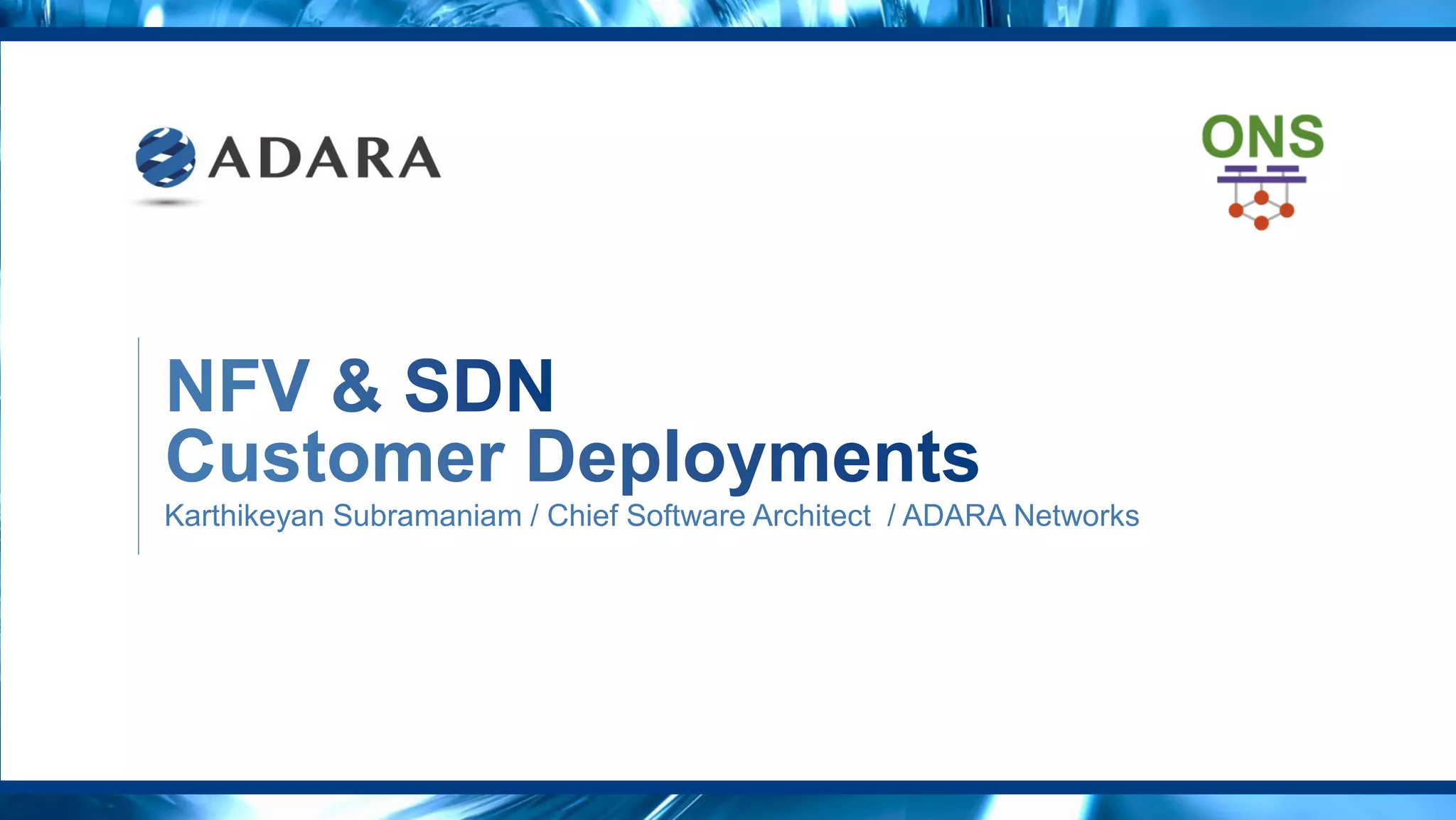 © 2014 ADARA Networks. All rights reserved. 1
Karthikeyan Subramaniam / Chief Software Architect / ADARA Networks
 
