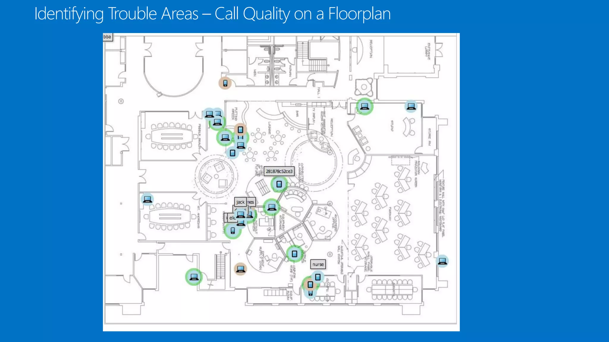Identifying Trouble Areas – Call Quality on a Floorplan
 