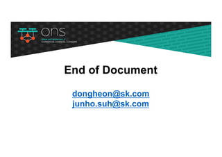 End of Document
dongheon@sk.com
junho.suh@sk.com
 