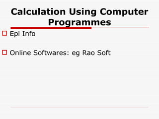 Calculation Using Computer Programmes Epi Info Online Softwares: eg Rao Soft 