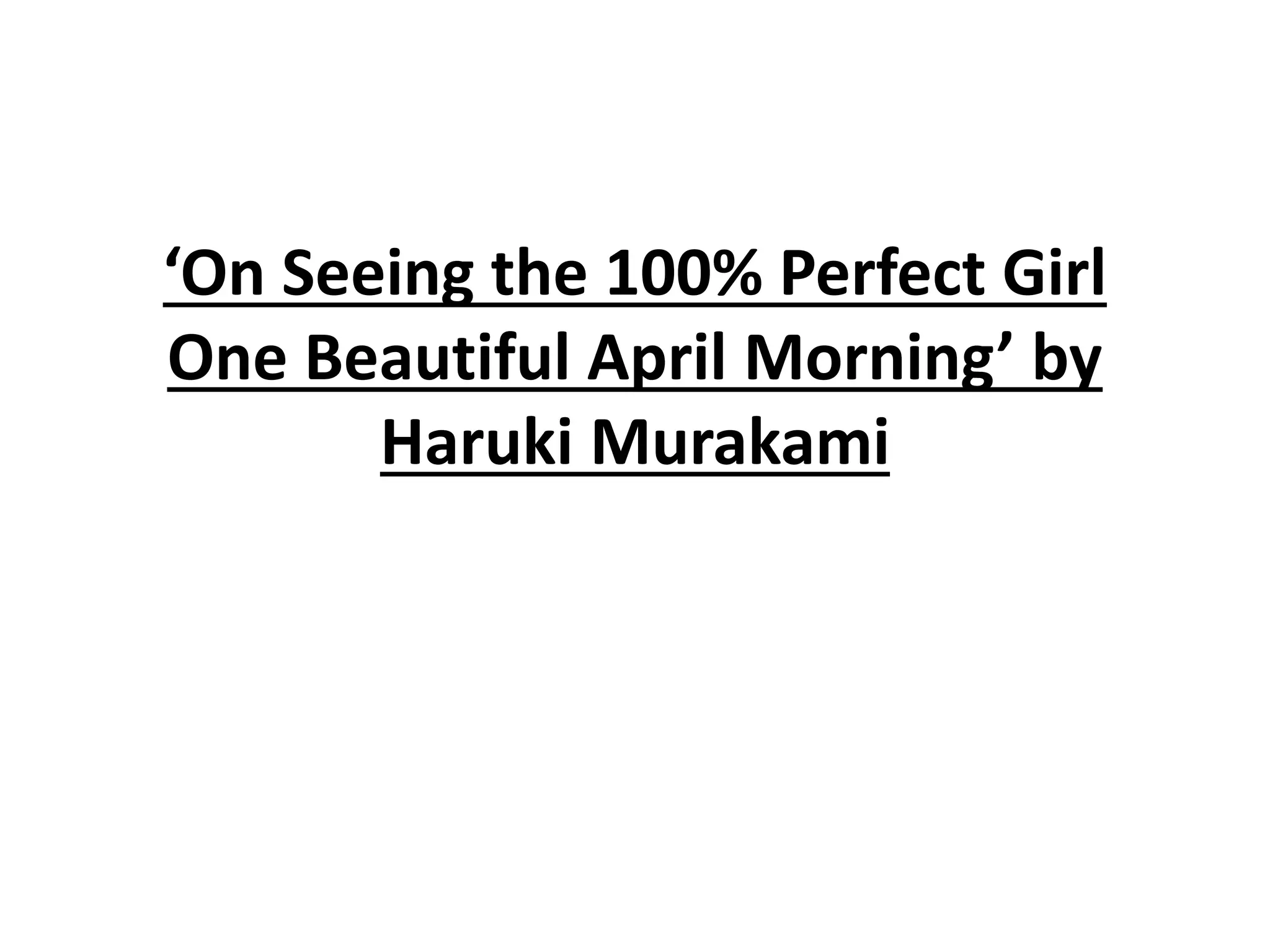 On seeing the 100% perfect girl | PPTX