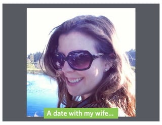 A date with my wife...
 