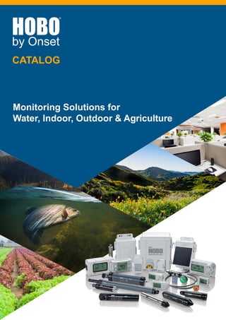 CATALOG
Monitoring Solutions for
Water, Indoor, Outdoor & erutlucirgA
 
