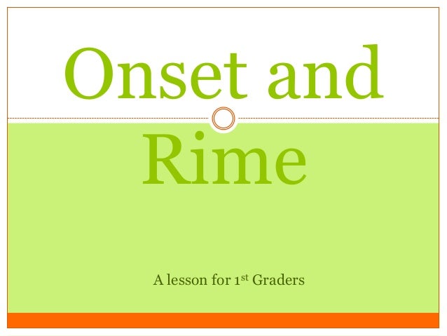 Onset and Rime