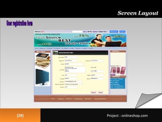 [29][29]
Screen Layout
Project : onlineshop.comProject : onlineshop.com
 