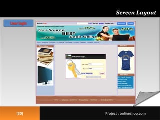 [30][30]
Screen Layout
Project : onlineshop.comProject : onlineshop.com
 
