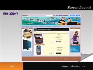 [31][31]
Screen Layout
Project : onlineshop.comProject : onlineshop.com
 