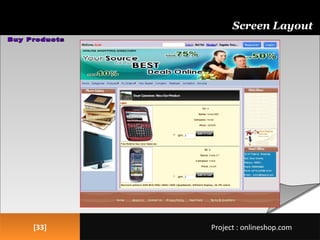 [33][33]
Screen Layout
Project : onlineshop.comProject : onlineshop.com
 
