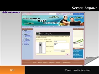 [41][41]
Screen Layout
Project : onlineshop.comProject : onlineshop.com
 