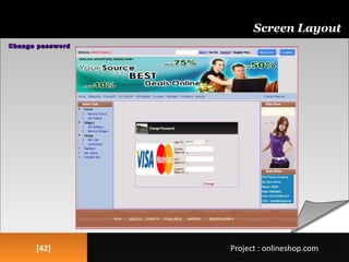 [42][42]
Screen Layout
Project : onlineshop.comProject : onlineshop.com
 