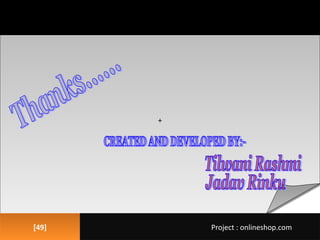 ++
[49][49] Project : onlineshop.comProject : onlineshop.com
 