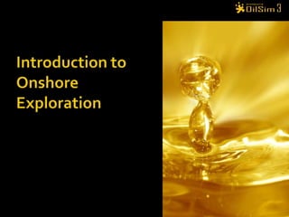 Introduction to Onshore Exploration 