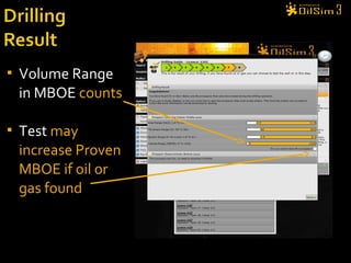  Volume Range
in MBOE counts
 Test may
increase Proven
MBOE if oil or
gas found
 