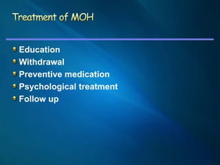 Education
Withdrawal
Preventive medication
Psychological treatment
Follow up
 