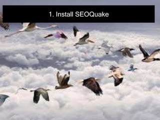 1. Install SEOQuake
 