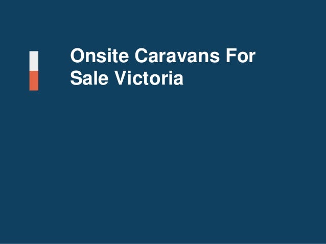 Onsite Caravans For Sale Victoria Holidaylife