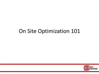On Site Optimization 101
 