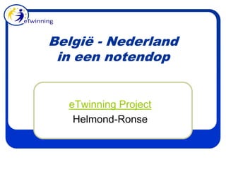 België - Nederlandin eennotendop eTwinning Project Helmond-Ronse 