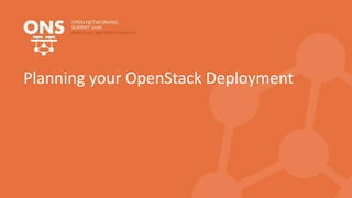 Planning your OpenStack Deployment
 