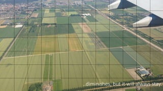 ..diminishes, but it will always stay.
 