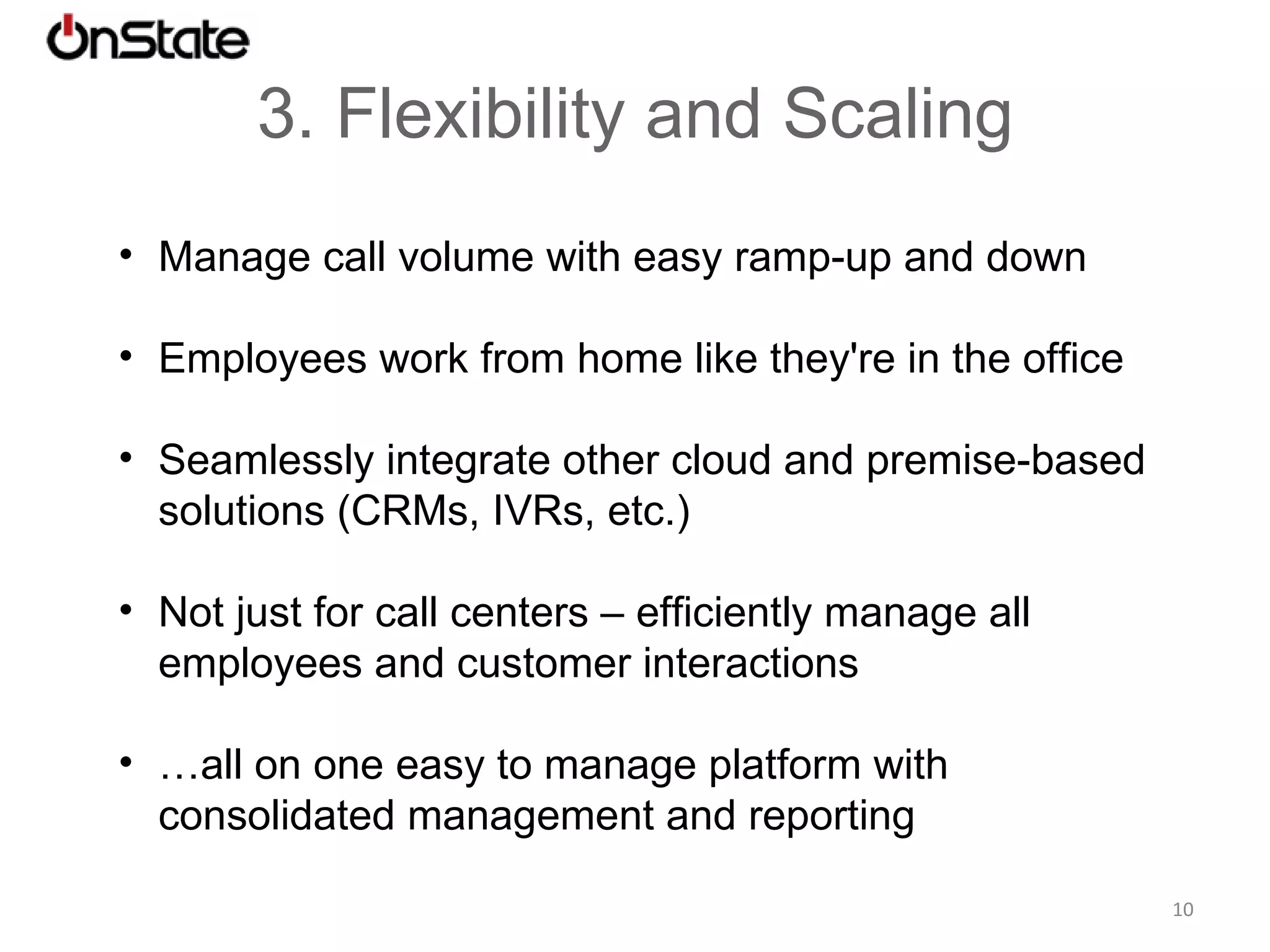 Premise Solutions 2. Reduced Cost and Complexity Lots of Hardware =  Lots of $$$ Lots of management No hardware =  Low pay as you go Dashboard management 