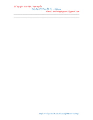 Hỗ trợ giải toán lớp 3 trực tuyến
Liên hệ: 0934.43.56.76 – cô Trang
Gmail: boiduonghsgtoan3@gmail.com
https://www.facebook.com/boiduongHSGmonToanlop3
.....................................................................................................................................
.....................................................................................................................................
 