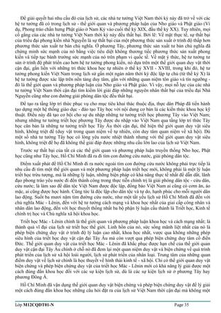 Để giải quyết hai nhu cầu đó của lịch sử, các nhà tư tưởng Việt Nam thời kỳ này đã trở về với các 
hệ tư tưởng đã có trong lịch sử - thế giới quan và phương pháp luận của Nho giáo và Phật giáo (Ví 
dụ, Phong trào chấn hưng Phật giáo ở Nam Kỳ vào cuối thế kỷ XIX, đầu thế kỷ XX). Tuy nhiên, mọi 
cố gắng của các nhà tư tưởng Việt Nam thời kỳ này đều thất bại. Bởi lẽ: Về mặt thực tế, sự thất bại 
của triều đại phong kiến nhà Nguyễn là sự thất bại của một phương thức sản xuất ở trình độ thấp hơn 
phương thức sản xuất tư bản chủ nghĩa. Ở phương Tây, phương thức sản xuất tư bản chủ nghĩa đã 
chứng minh sức mạnh của nó bằng việc tiêu diệt không thương tiếc phương thức sản xuất phong 
kiến và tiếp tục bành trướng sức mạnh của nó trên phạm vi quốc tế. Về mặt ý thức, hệ tư tưởng tư 
sản ở trình độ phát triển cao hơn hệ tư tưởng phong kiến, nó dựa trên một thế giới quan duy vật thời 
cận đại, gắn liền với những tri thức khoa học tự nhiên ở thế kỷ XVII - XVIII, trong khi đó, hệ tư 
tưởng phong kiến Việt Nam trong lịch sử gần một ngàn năm thời kỳ độc lập tự chủ (từ thế kỷ X) là 
hệ tư tưởng được xác lập trên nền tảng duy tâm, gắn với những quan niệm tôn giáo và tín ngưỡng - 
đó là thế giới quan và phương pháp luận của Nho giáo và Phật giáo. Vì vậy, mọi nỗ lực của các nhà 
tư tưởng Việt Nam thời cận đại tìm kiếm lời giải đáp những nguyên nhân thất bại của triều đại Nhà 
Nguyễn cũng như con đường giải phóng dân tộc đều thất bại. 
Để tạo ra tầng lớp trí thức phục vụ cho mục tiêu khai thác thuộc địa, thực dân Pháp đã tiến hành 
tạo dựng một hệ thống giáo dục - đào tạo Tây học với nội dung cơ bản là các kiến thức khoa học kỹ 
thuật. Điều này đã tạo cơ hội cho sự du nhập những tư tưởng triết học phương Tây vào Việt Nam; 
nhưng những tư tưởng triết học phương Tây được du nhập vào Việt Nam qua tầng lớp trí thức Tây 
học căn bản là những tư tưởng triết học Tây Âu thời cận đại, thể hiện thế giới quan duy vật siêu 
hình, không triệt để (duy vật trong quan niệm về tự nhiên, còn duy tâm quan niệm về xã hội). Dù 
một số nhà tư tưởng Tây học có lòng yêu nước nhiệt thành nhưng với thế giới quan duy vật siêu 
hình, không triệt để họ đã không thể giải đáp được những nhu cầu lớn lao của lịch sử Việt Nam. 
Trước sự thất bại của tất cả các thế giới quan và phương pháp luận truyền thống Nho học, Phật 
học cũng như Tây học, Hồ Chí Minh đã ra đi tìm con đường cứu nước, giải phóng dân tộc. 
Điểm xuất phát để Hồ Chí Minh đi ra nước ngoài tìm con đường cứu nước không phải trực tiếp là 
nhu cầu đi tìm một thế giới quan và một phương pháp luận triết học mới, không phải là một lý luận 
triết học trừu tượng, mà là những lý luận, những biện pháp có khả năng thực tế nhất để dẫn dắt, lãnh 
đạo phong trào yêu nước đi đến thành công trong thực tiễn chính trị là giải phóng dân tộc - cứu dân, 
cứu nước; là làm sao để dân tộc Việt Nam được độc lập, đồng bào Việt Nam ai cũng có cơm ăn, áo 
mặc, ai cũng được học hành. Cũng tức là độc lập cho dân tộc và tự do, hạnh phúc cho mỗi người dân 
lao động. Suốt ba mươi năm tìm đường cứu nước, như một tất yếu lịch sử Hồ Chí Minh đã đến với 
chủ nghĩa Mác - Lênin, đến với hệ tư tưởng cách mạng và khoa học nhất của giai cấp công nhân và 
nhân dân lao động, đến với học thuyết thống nhất ba bộ phận lý luận cấu thành là Triết học, Kinh tế 
chính trị học và Chủ nghĩa xã hội khoa học. 
Triết học Mác - Lênin chính là thế giới quan và phương pháp luận khoa học và cách mạng nhất; là 
thành quả vĩ đại của lịch sử triết học thế giới. Linh hồn của nó, sức sống mãnh liệt nhất của nó là 
phép biện chứng duy vật ở trình độ lý luận cao nhất, khoa học nhất, vược qua không những phép 
siêu hình của triết học duy vật cận đại Tây Âu mà còn vượt qua phép biện chứng duy tâm cổ điển 
Đức. Thế giới quan duy vật của triết học Mác - Lênin đã khắc phục được hạn chế của thế giới quan 
duy vật cận đại Tây Âu chính ở chỗ nó đã đem lại một quan niệm duy vật và biện chứng về quá trình 
phát triển của lịch sử xã hội loài người, lịch sử phát triển của nhân loại. Trung tâm của những quan 
điểm duy vật về lịch sử chính là học thuyết về hình thái kinh tế - xã hội. Chỉ có thế giới quan duy vật 
biện chứng và phép biện chứng duy vật của triết học Mác - Lênin mới có khả năng lý giải được một 
cách đúng đắn khoa học đối với các sự kiện lịch sử, dù là các sự kiện lịch sử ở phương Tây hay 
phương Đông Á. 
Hồ Chí Minh đã vận dụng thế giới quan duy vật biện chứng và phép biện chứng duy vật để lý giải 
một cách đúng đắn khoa học những câu hỏi đặt ra của lịch sử Việt Nam thời cận đại mà không một 
Lớp M12CQDT01-N Page 35 
 