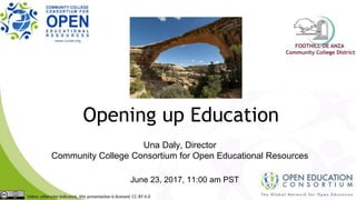 Opening up Education
Una Daly, Director
Community College Consortium for Open Educational Resources
June 23, 2017, 11:00 am PST
 