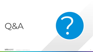 Confidential │ © 2020 VMware, Inc. 32
Q&A
?
 