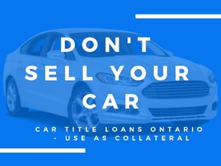 Car Title Loans Ontario | Car Collateral Loan | Fastest Approval