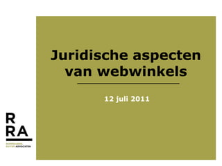 Juridische aspectenvan webwinkels 12 juli 2011 
