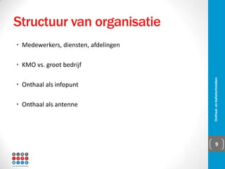 Onthaal is een dienst
▪ Diensten zijn anders dan producten:
1.
2.
3.
4.
5.
▪ Dienst en product vaak aan elkaar gekoppeld
Onthaal- en balietechnieken 9
 