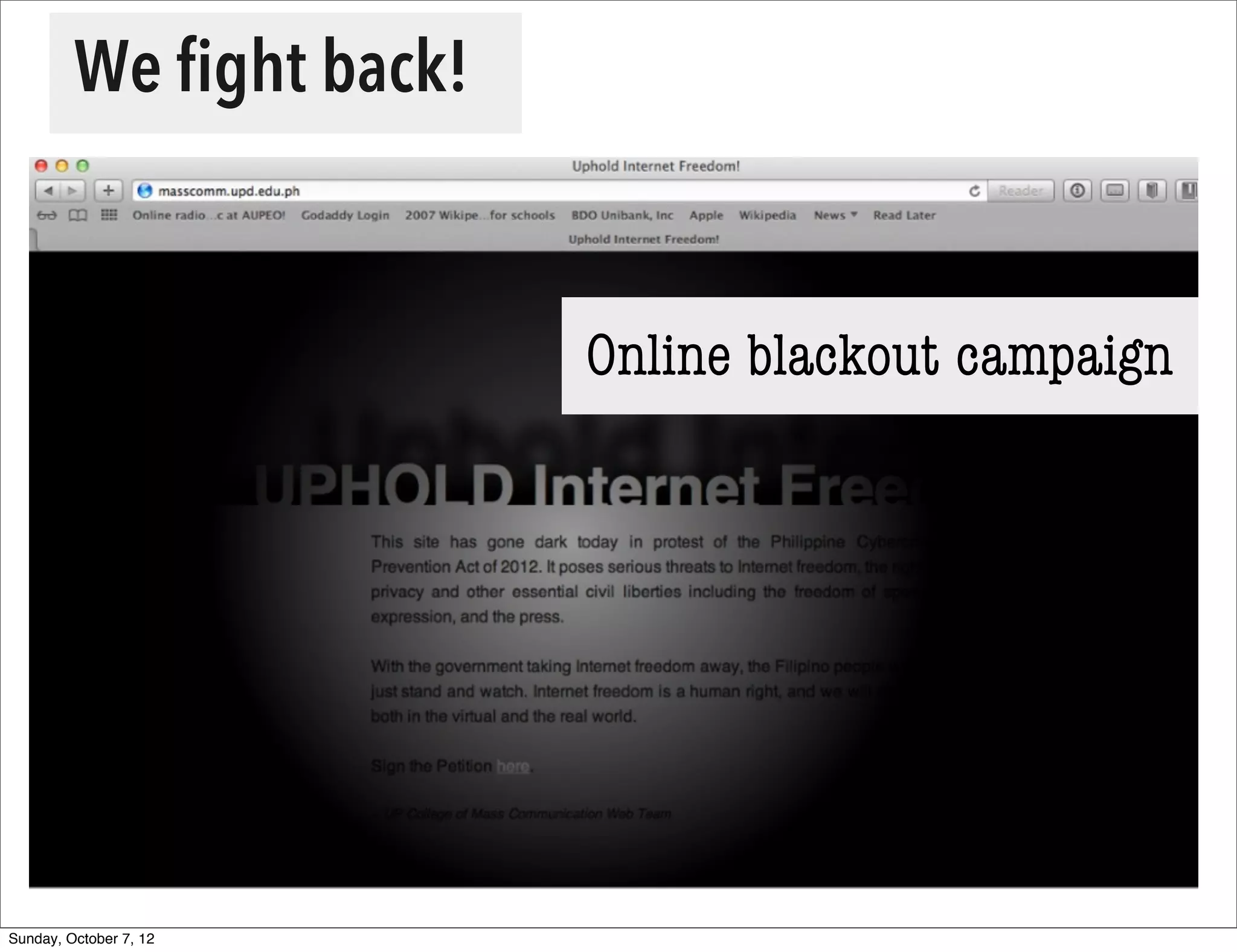 We ﬁght back!


                         Online blackout campaign




Sunday, October 7, 12
 