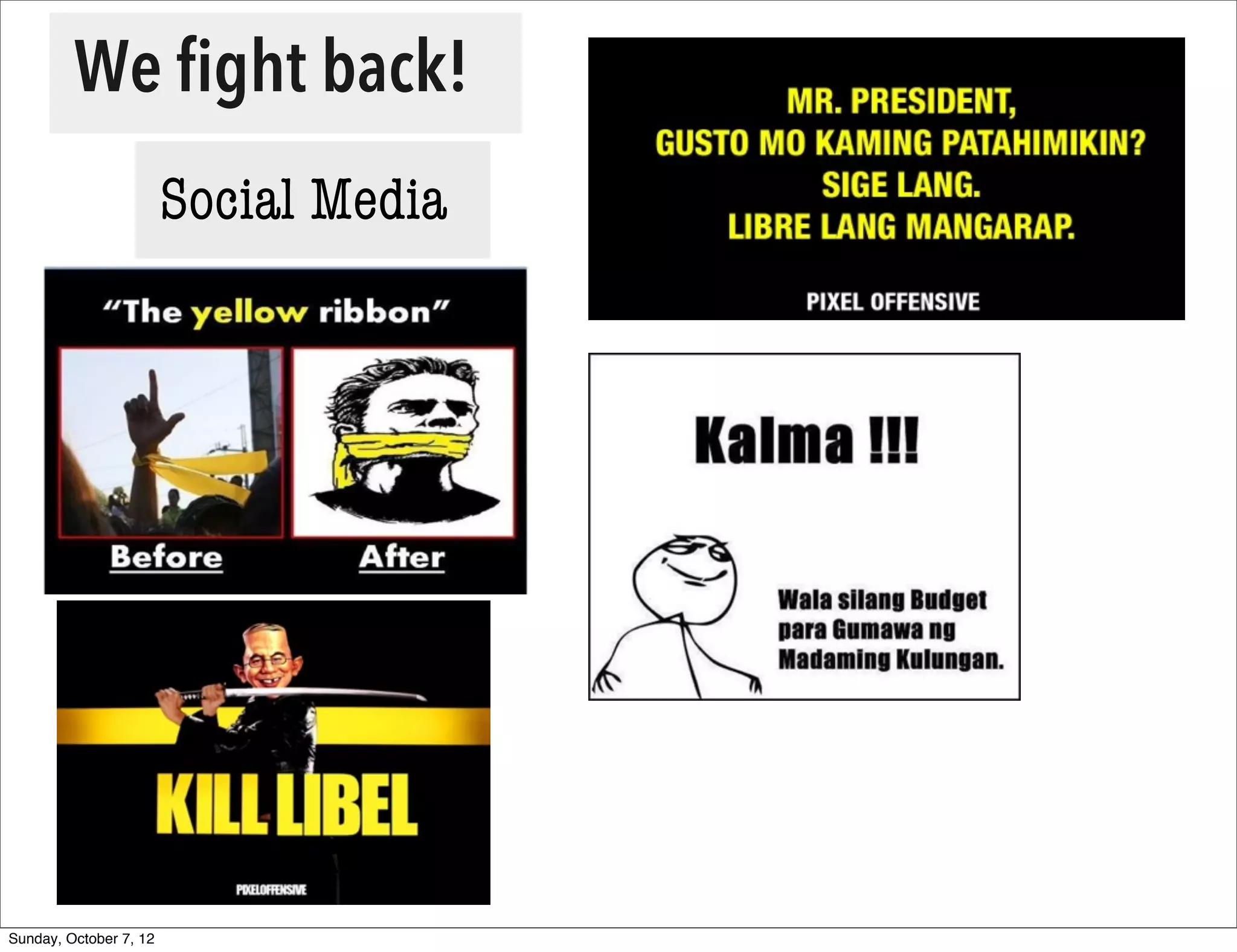 We ﬁght back!
                        Social Media




Sunday, October 7, 12
 