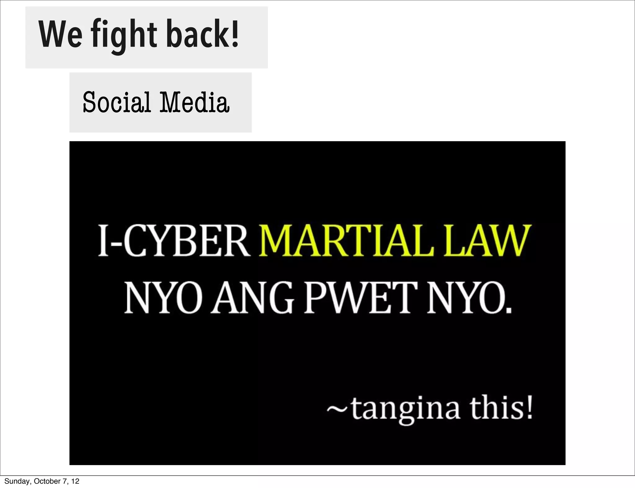 We ﬁght back!
                        Social Media




Sunday, October 7, 12
 