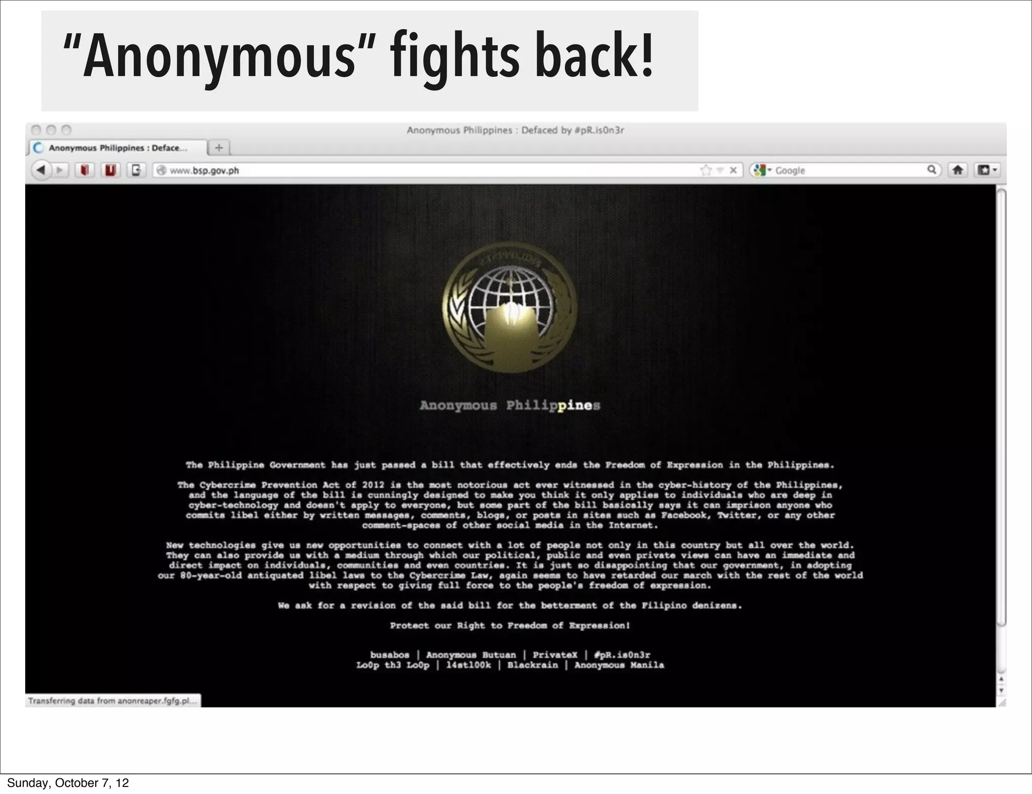 “Anonymous” ﬁghts back!




Sunday, October 7, 12
 