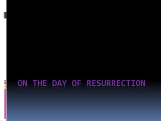 On the Day of Resurrection 