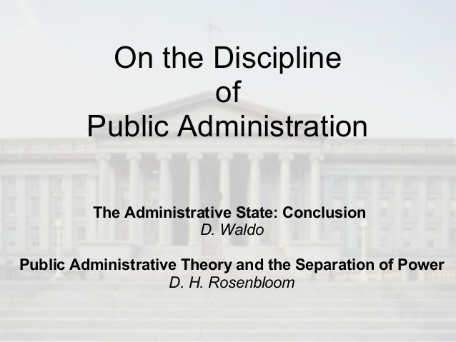 the administrative state conclusion dwight waldo Waldos work the administrative state is quite relevant today as it sets from pub ad 503 at barry univesity dwight waldo’s contribution to public administration. the administrative state conclusion dwight waldo Waldos work the administrative state is quite relevant today as it sets from pub ad 503 at barry univesity dwight waldo’s contribution to public administration.