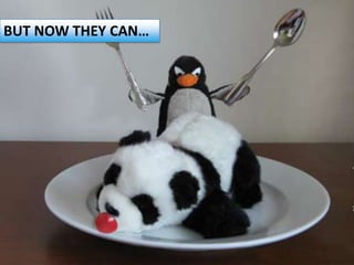 BUT NOW THEY CAN…




                    @simonpenson
 