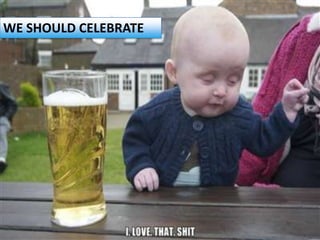 WE SHOULD CELEBRATE




                      @simonpenson
 