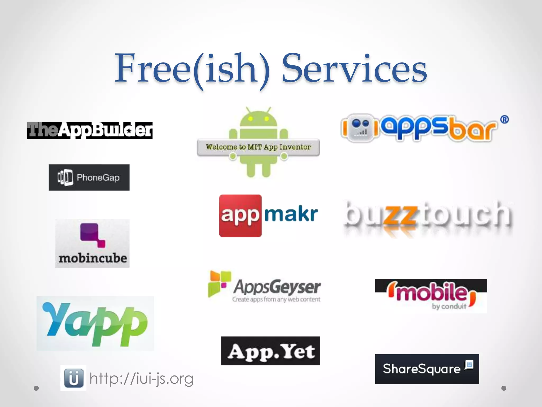 Free(ish) Services
http://iui-js.org
 